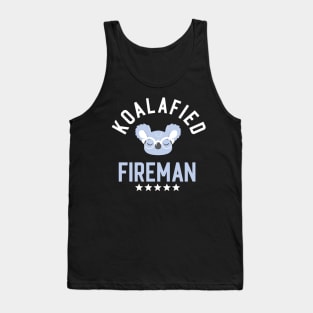 Koalafied Fireman - Funny Gift Idea for Firemen Tank Top